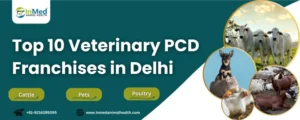 Top 10 Veterinary PCD Franchises in Delhi