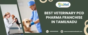 Best Veterinary PCD pharma franchise in Tamilnadu