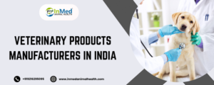 Veterinary Products Manufacturers in India